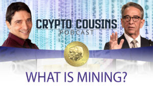 Crypto Cousins Podcast S1E3 What is Mining