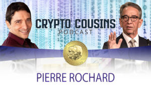 Crypto Cousins Podcast S1E22 Pierre Rochard