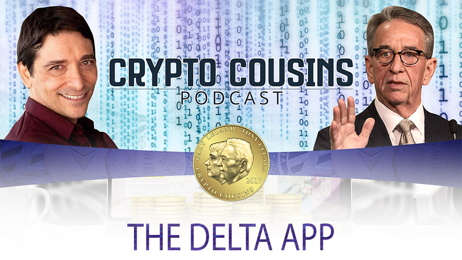 Crypto Cousins Podcast S1E24 The Delta App