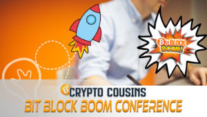 Crypto Cousins Podcast S1E35 BitBlockBoom Bitcoin Conference