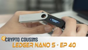 Crypto Cousins Podcast 40 nano ledger s