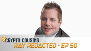 Crypto Cousins Podcast Thumbnail Ray Redacted